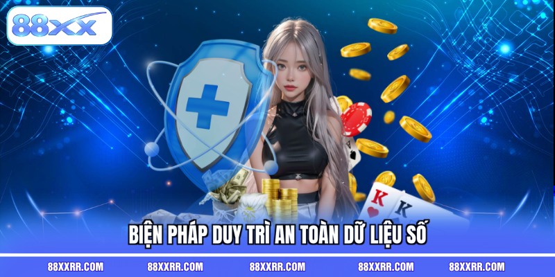 Biện pháp duy trì an toàn dữ liệu số