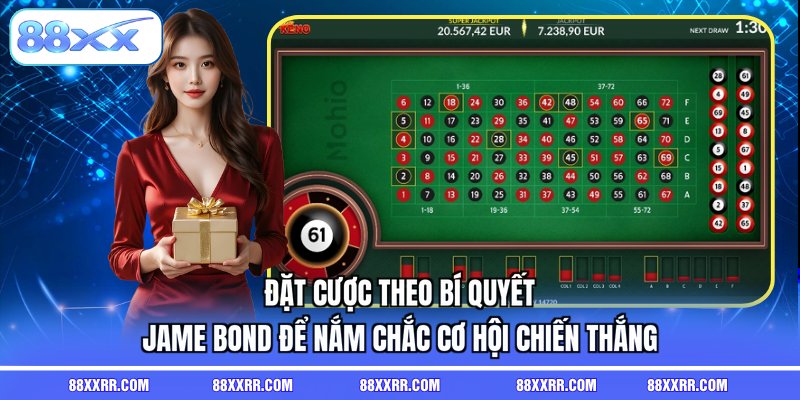 Đặt cược theo bí quyết Jame Bond để nắm chắc cơ hội chiến thắng