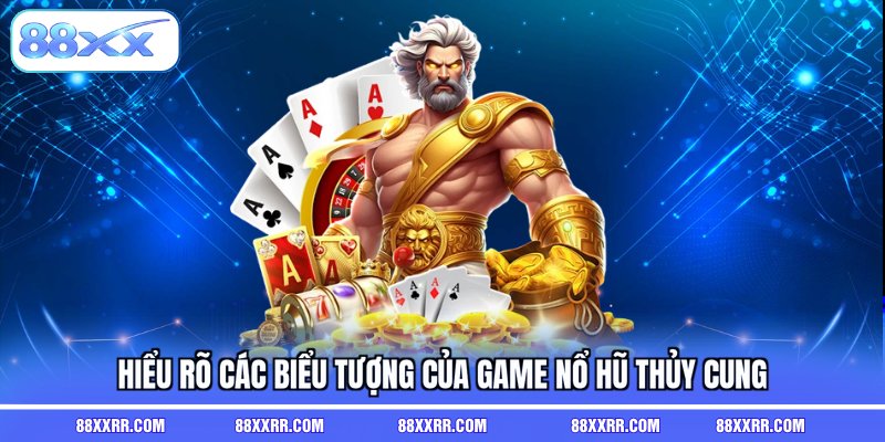 Hiểu rõ các biểu tượng của game nổ hũ thủy cung 