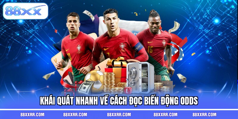 Khái quát nhanh về cách đọc biến động odds