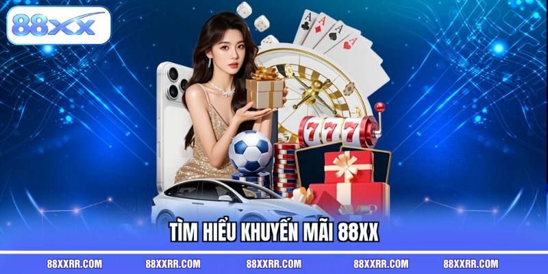 Tìm hiểu khuyến mãi 88XX