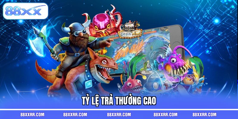 Tỷ lệ trả thưởng cao