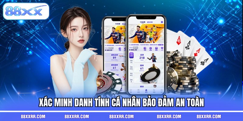 Xác minh danh tính cá nhân bảo đảm an toàn